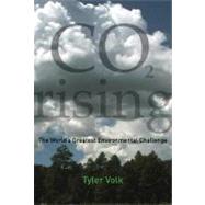 CO2 Rising : The World's Greatest Environmental Challenge 9780262220835
