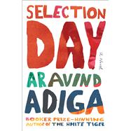 Selection Day A Novel 9781501150838