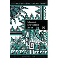 Indigenous Environmental Justice 9780816540839