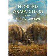 Horned Armadillos and Rafting Monkeys 9780253020840