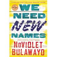 We Need New Names 9780316230841