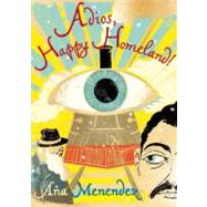 Adios, Happy Homeland 9780802170842