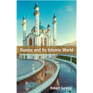 Russia and Its Islamic World 9780817920845