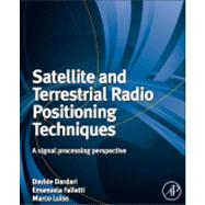Satellite and Terrestrial Radio Positioning Techniques 9780123820846
