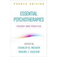 Essential Psychotherapies, Fourth Edition Theory and Practice 9781462540846