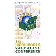 18th IAPRI World Packaging Conference: California Polytechnic State University, San Luis Obispo, California, USA, June 17-21, 2012 9781605950846