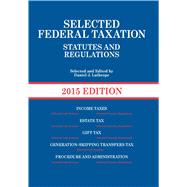 Selected Federal Taxation Statutes and Regulations, 2015 + the Income Tax Map, 2015 9781628100846