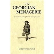 The Georgian Menagerie 9781784530846