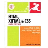 HTML, XHTML, and CSS, Sixth Edition Visual QuickStart Guide 9780321430847
