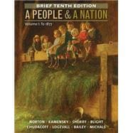 A People and a Nation, Volume I: To 1877, Brief Edition 9781285430850