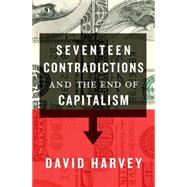 Seventeen Contradictions and the End of Capitalism 9780190230852