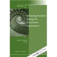 Reframing Retention Strategy for Institutional Improvement 9781118640852
