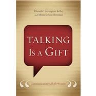 Talking Is a Gift Communication Skills for Women 9781433690853