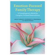 Emotion-focused Family Therapy 9781433830853
