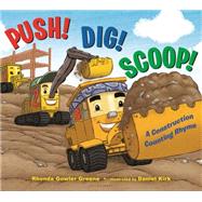 Push! Dig! Scoop! A Construction Counting Rhyme 9781681190853