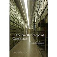 In the Smaller Scope of Conscience: The Struggle for National Repatriation Legislation, 1986-1990 9780816530854