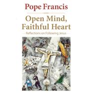 Open Mind, Faithful Heart: Reflections on Following Jesus 9780824520854