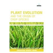 Plant Evolution and the Origin of Crop Species 9781681170855