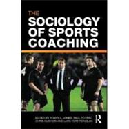 The Sociology of Sports Coaching 9780415560856