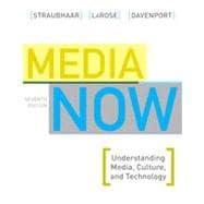 Media Now: Understanding Media, Culture, and Technology, 7th Edition 9781133380856