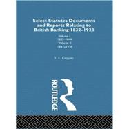Select Statutes, Documents and Reports Relating to British Banking, 1832-1928 9781138010857