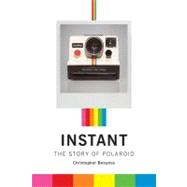 Instant : The Story of Polaroid 9781616890858
