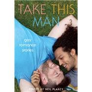Take This Man Gay Romance Stories 9781627780858