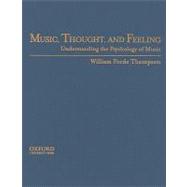 Music, Thought, and Feeling : Understanding the Psychology of Music