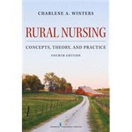 Rural Nursing: Concepts, Theory, and Practice 9780826170859