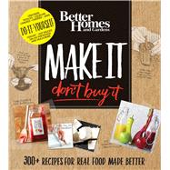 Better Homes and Gardens Make It, Don't Buy It 9780544800861