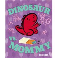 Dinosaur Vs. Mommy 9781423160861