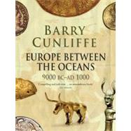 Europe Between the Oceans : 9000 Bc-Ad 1000 9780300170863