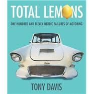Total Lemons: One Hundred and Eleven Heroic Failures of Motoring 9780733330865
