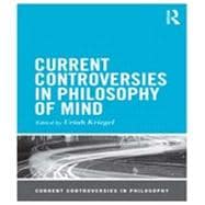 Current Controversies in Philosophy of Mind 9780415530866