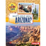 What's Great About Arizona? 9781467760867