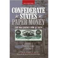 Confederate States Paper Money: Civil War Currency from the South 9781440230868
