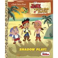 Shadow Play! (Disney Junior: Jake and the Never Land Pirates) 9780736430869