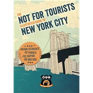 Not for Tourists Illustrated Guide to New York City 9781634500869