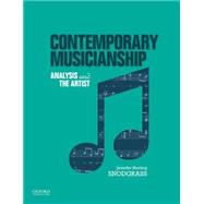 Contemporary Musicianship Analysis and the Artist 9780199990870