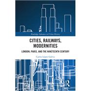 Cities, Railways, Modernities 9780367110871