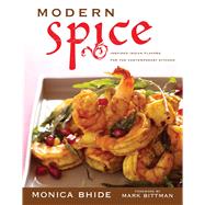 Modern Spice: Inspired Indian Flavors for the Contemporary Kitchen 9781501100871