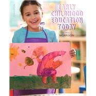 Early Childhood Education Today with Enhanced Pearson eText -- Access Card Package 9780133830873