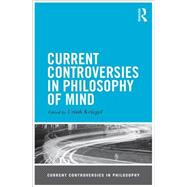 Current Controversies in Philosophy of Mind 9780415530873