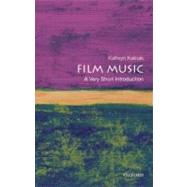 Film Music: A Very Short Introduction 9780195370874