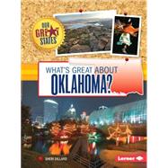 What's Great About Oklahoma? 9781467760874