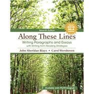 Along These Lines Writing Paragraphs and Essays with Writing from Reading Strategies, MLA Update 9780134590875
