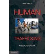Human Trafficking: A Global Perspective 9780521130875