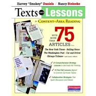 Texts and Lessons for Content-Area Reading : With More Than 75 Articles from the New York Times, Rolling Stone, the Washington Post, Car and Driver, Chicago Tribune, and Many Others 9780325030876