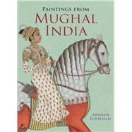 Paintings from Mughal India 9781851240876