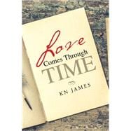 Love Comes Through Time 9781504970877